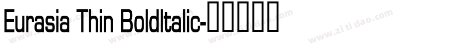 Eurasia Thin BoldItalic字体转换